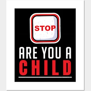 Stop are you a child Posters and Art